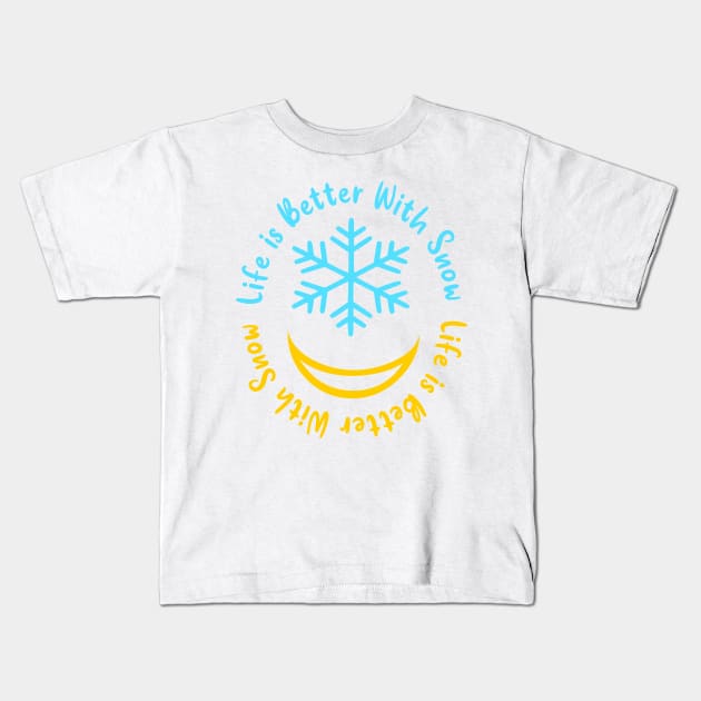 life is better with snow Kids T-Shirt by jaml-12